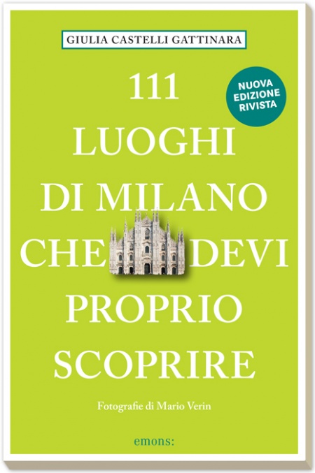 111 luoghi di Milano che devi proprio scoprire 