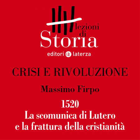 1520. La scomunica di Lutero e la frattura della cristianità