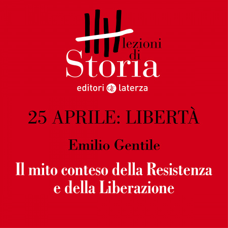 Il mito conteso della Resistenza e della Liberazione