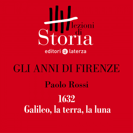 1632. Galileo, la terra, la luna