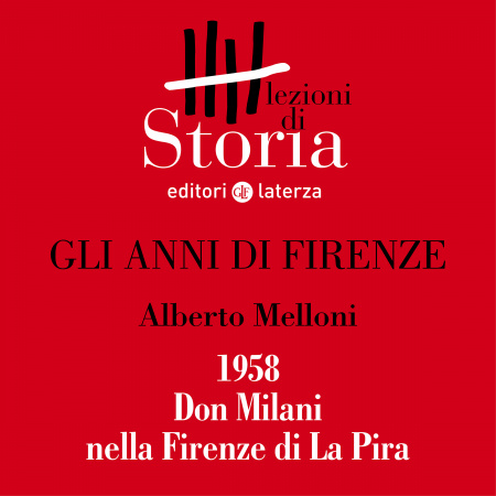 1958. Don Milani nella Firenze di La Pira