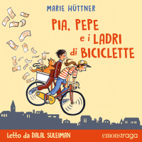 Pia, Pepe e i ladri di biciclette AUDIO